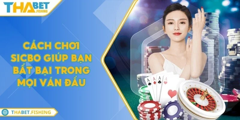 Cách chơi sicbo giúp bạn bất bại trong mọi ván đấu 1 cach choi sicbo