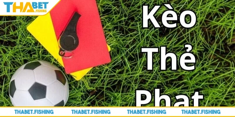 Kèo thẻ phạt - Hướng dẫn chi tiết cách chơi, cực hay 2 Kèo thẻ phạt là một loại kèo phụ trong cá độ bóng đá