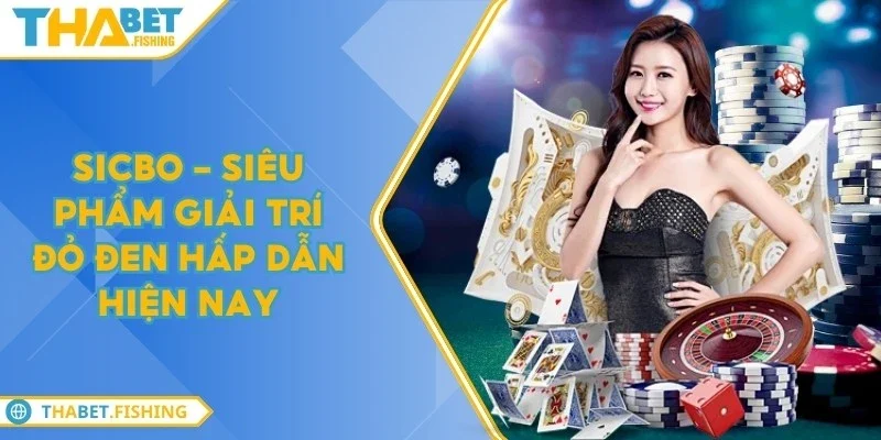 Sicbo - Siêu phẩm giải trí đỏ đen hấp dẫn hiện nay 4 sicbo