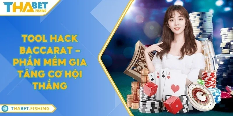 Tool hack baccarat - Phần mềm gia tăng cơ hội thắng 5 tool hack baccarat